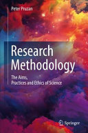 Research methodology : the aims, practices and ethics of science /