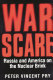 War scare : Russia and America on the nuclear brink /