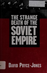 The strange death of the Soviet empire /