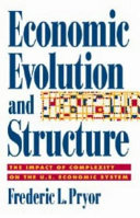 Economic evolution and structure : the impact of complexity on the U.S. economic system /