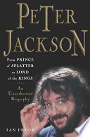 Peter Jackson : from Prince of splatter to Lord of the rings /