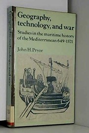 Geography, technology, and war : studies in the maritime history of the Mediterranean, 649-1571 /