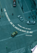 Law, Engineering, and the American Right-of-Way : Imagining a More Just Street /