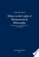 Ethics in the light of hermeneutical philosophy : morality between (self-)reflection and social obligations /