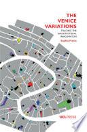 The Venice variations : tracing the architectural imagination /