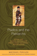 Psellos and the patriarchs : letters and funeral orations for Keroullarios, Leichoudes, and Xiphilinos /