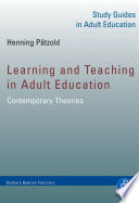 Learning and teaching in adult education : contemporary theories /