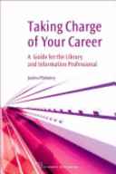 Taking charge of your career : a guide for the library and information professional /