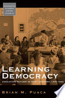 Learning democracy : education reform in West Germany, 1945-1965 /