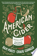 American cider : a modern guide to a historic beverage /