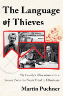 The language of thieves : my family's obsession with a secret code the Nazis tried to eliminate /