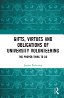 Gifts, virtues and obligations of university volunteering : the proper thing to do /