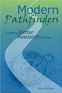 Modern pathfinders : creating better research guides /