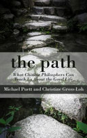 The path : what Chinese philosophers teach us about the good life /
