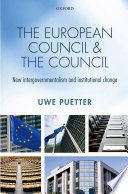 The European Council and the Council : new intergovernmentalism and institutional change /