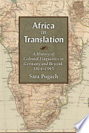 Africa in translation : a history of colonial linguistics in Germany and beyond, 1814-1945 /
