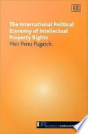 The international political economy of intellectual property rights /
