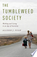 The tumbleweed society : working and caring in an age of insecurity /