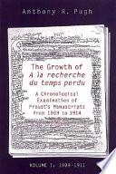 The growth of À la recherche du temps perdu : a chronological examination of Proust's manuscripts from 1909 to 1914 /