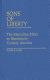 Sons of liberty : the masculine mind in nineteenth-century America /