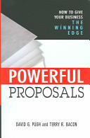 Powerful proposals : how to give your business the winning edge /