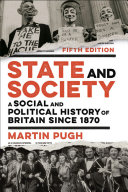 State and society : a social and political history of Britain since 1870 /