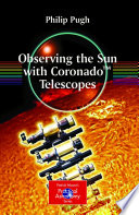 Observing the sun with Coronado telescopes /
