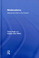 Medievalisms : making the past in the present  /