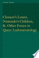 Chaucer's losers, Nintendo's children, and other forays in queer ludonarratology /