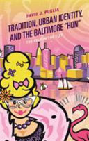 Tradition, urban identity, and the Baltimore "Hon" : the folk in the city /