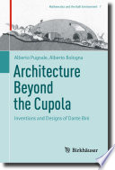 Architecture Beyond the Cupola : Inventions and Designs of Dante Bini /