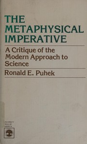 The metaphysical imperative : a critique of the modern approach to science /