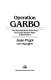 Operation GARBO : the personal story of the most successful double agent of World War II /