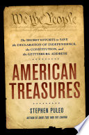 American treasures : the secret efforts to save the Declaration of Independence, the Constitution, and the Gettysburg Address /