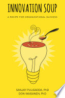 Innovation Soup A Recipe for Organizational Success.