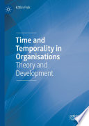 Time and temporality in organisations : theory and development /