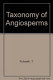 Taxonomy of angiosperms /