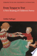 From tongue to text : a new reading of children's poetry /
