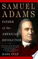 Samuel Adams : father of the American Revolution /