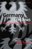 Germany, 1870-1945 : politics, state formation, and war /