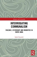 Interrogating communalism : violence, citizenship and minorities in south India /