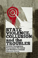 State violence, collusion and the troubles : counter insurgency, government deviance and Northern Ireland /