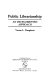 Public librarianship : an issues-oriented approach /