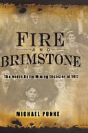 Fire and brimstone : the North Butte mining disaster of 1917 /