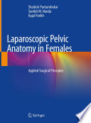Laparoscopic Pelvic Anatomy in Females : Applied Surgical Principles /
