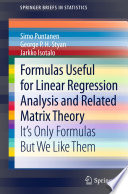 Formulas useful for linear regression analysis and related matrix theory : it's only formulas but we like them /