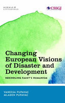 Changing European visions of disaster and development : rekindling Faust's humanism /