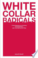 White collar radicals : TVA's Knoxville Fifteen, the New Deal, and the McCarthy era /