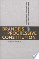 Brandeis and the progressive constitution : Erie, the judicial power, and the politics of the federal courts in twentieth-century America /