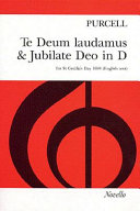 Te Deum laudamus & Jubilate Deo : in D : for St. Cecilia's Day 1694 /